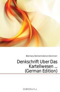 Denkschrift Uber Das Kartellwesen (German Edition)