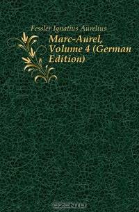 Marc-Aurel, Volume 4 (German Edition)