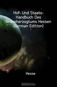 Hof- Und Staats-Handbuch Des Grossherzogtums Hessen (German Edition)
