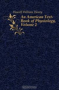 An American Text-Book of Physiology, Volume 2