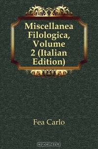 Miscellanea Filologica, Volume 2 (Italian Edition)