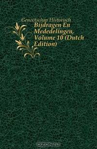 Bijdragen En Mededelingen, Volume 10 (Dutch Edition)
