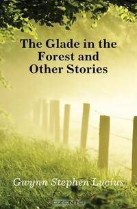 The Glade in the Forest and Other Stories