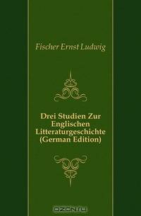 Drei Studien Zur Englischen Litteraturgeschichte (German Edition)
