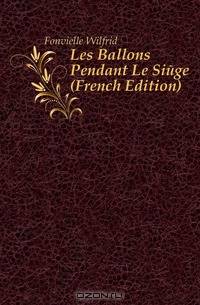 Les Ballons Pendant Le Siege (French Edition)