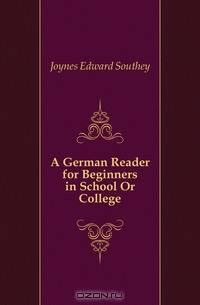 A German Reader for Beginners in School Or College