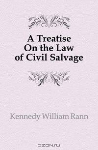 A Treatise On the Law of Civil Salvage