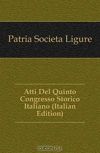Atti Del Quinto Congresso Storico Italiano (Italian Edition)