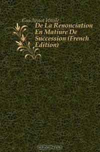 De La Renonciation En Matiere De Succession (French Edition)
