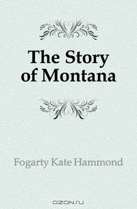 The Story of Montana