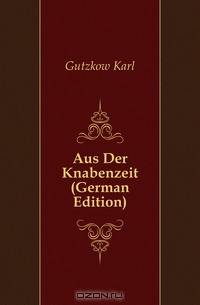 Aus Der Knabenzeit (German Edition)