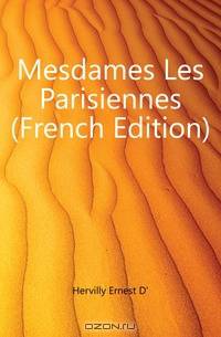 Mesdames Les Parisiennes (French Edition)