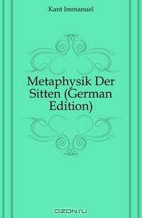 Metaphysik Der Sitten (German Edition)