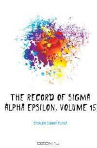 The Record of Sigma Alpha Epsilon, Volume 15