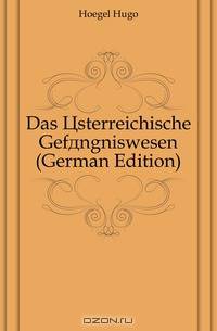 Das Osterreichische Gefangniswesen (German Edition)