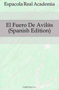 El Fuero De Aviles (Spanish Edition)