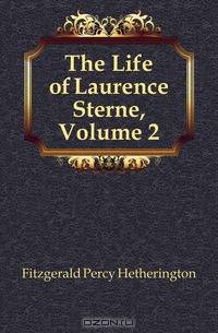 The Life of Laurence Sterne, Volume 2