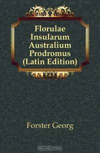 Florulae Insularum Australium Prodromus (Latin Edition)