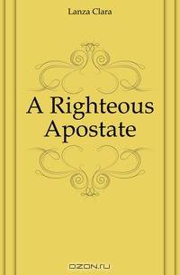 A Righteous Apostate