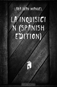 La Inquisicion (Spanish Edition)