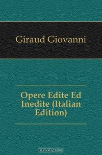 Opere Edite Ed Inedite (Italian Edition)