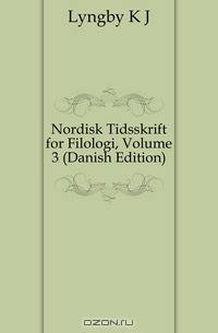 Nordisk Tidsskrift for Filologi, Volume 3 (Danish Edition)