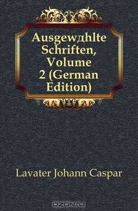 Ausgewahlte Schriften, Volume 2 (German Edition)