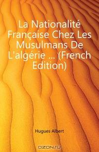 La Nationalite Francaise Chez Les Musulmans De L