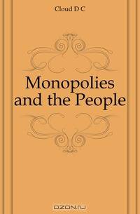 Monopolies and the People