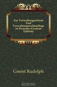 Zur Verwaltungsreform Und Verwaltungsrechtspflege in Preussen (German Edition)