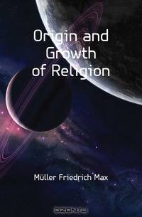 Origin and Growth of Religion