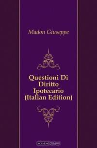 Questioni Di Diritto Ipotecario (Italian Edition)