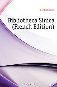 Bibliotheca Sinica (French Edition)