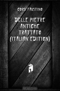 Delle Pietre Antiche Trattato (Italian Edition)