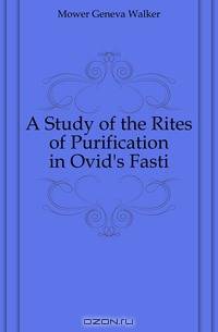 A Study of the Rites of Purification in Ovid