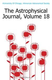 The Astrophysical Journal, Volume 18
