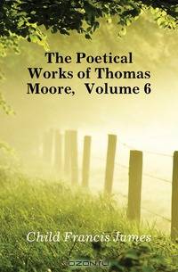 The Poetical Works of Thomas Moore, Volume 6