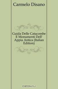 Guida Delle Catacombe E Monumenti Dell