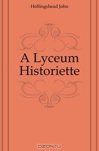 A Lyceum Historiette