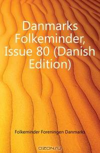 Danmarks Folkeminder, Issue 80 (Danish Edition)