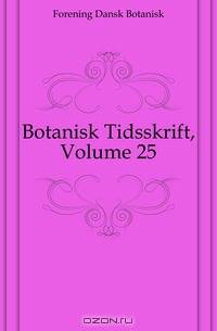 Botanisk Tidsskrift, Volume 25