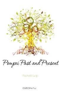 Pompei Past and Present