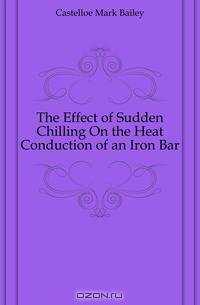 The Effect of Sudden Chilling On the Heat Conduction of an Iron Bar