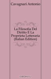 La Filosofia Del Diritto E La Proprieta Letteraria (Italian Edition)