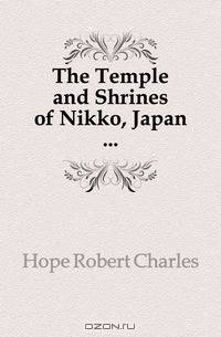 The Temple and Shrines of Nikko, Japan