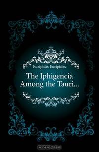 The Iphigencia Among the Tauri