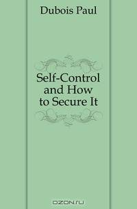 Self-Control and How to Secure It