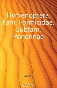 Hymenoptera. Fam. Formicidae. Subfam. Ponerinae.