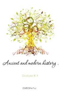 Ancient and modern history