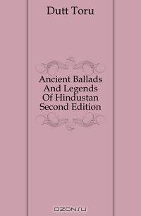 Ancient Ballads And Legends Of Hindustan Second Edition